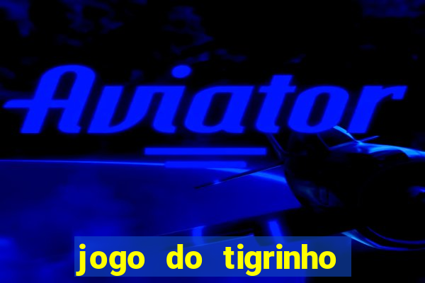 jogo do tigrinho que ganha dinheiro de verdade no pix